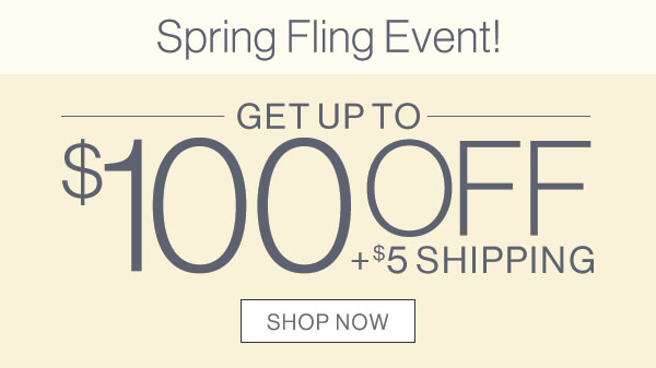 Get up to $100 off + $5 shipping Shop now