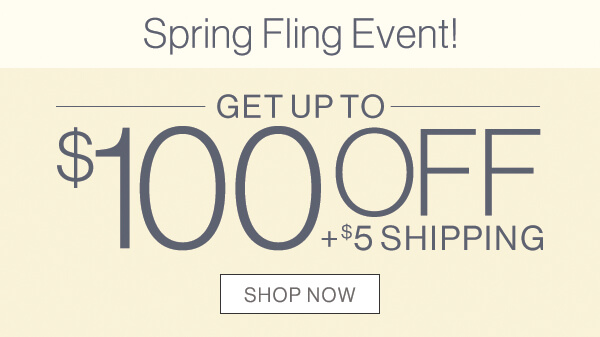 Get up to $100 off + $5 shipping shop now