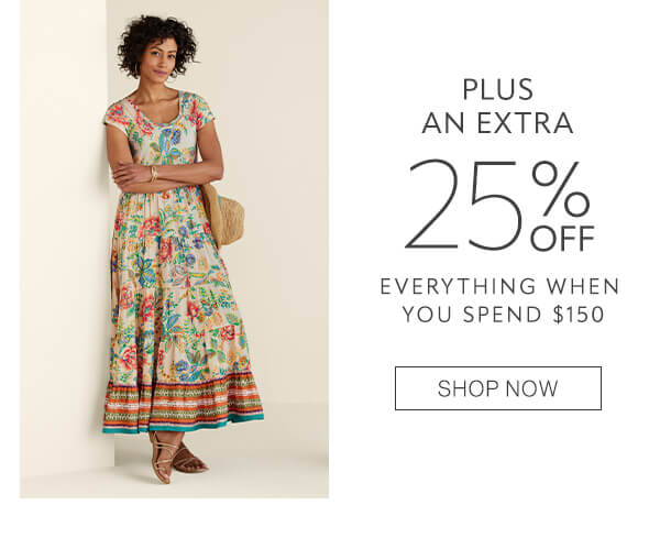 Plus an extra 25% off when you spend $150