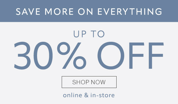 Up t 30% off shop now