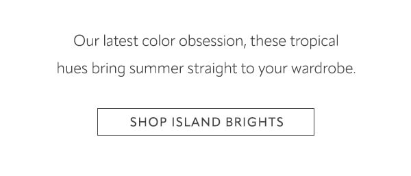 Shop Island Brights
