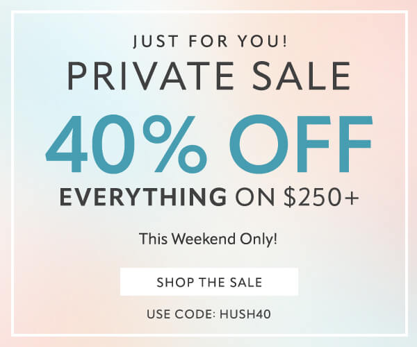 Private Sale 40% off everything on $250+