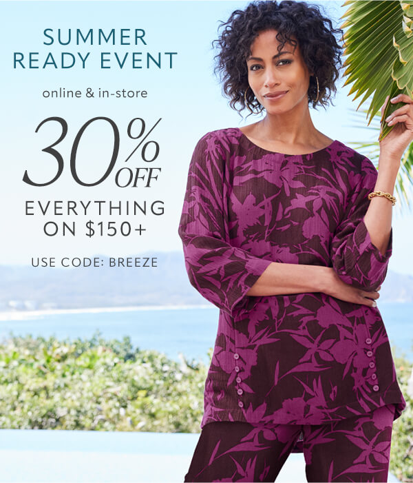 Summer ready event. 30% off everything on $150+