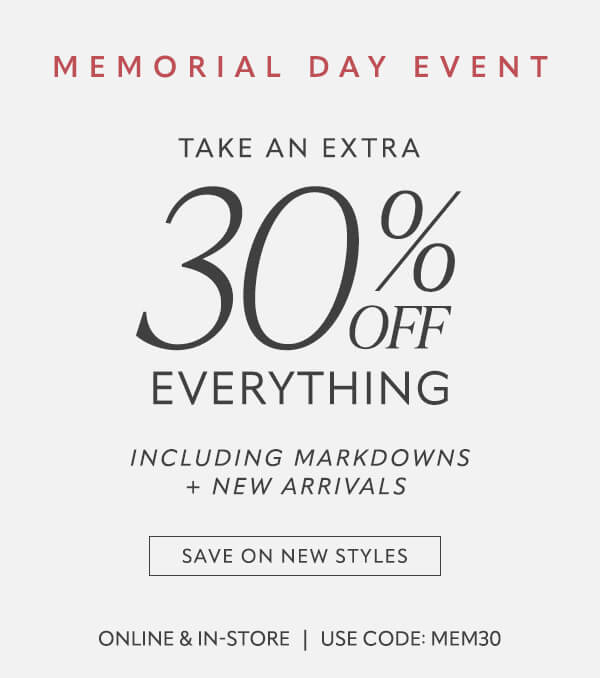 Take an extra 30% off everything. Save on new styles