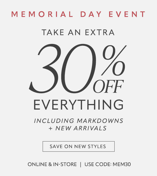 Take an extra 30% off everything. Save on new styles