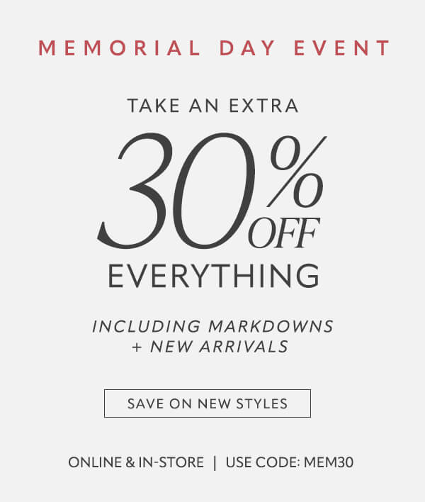 Take an extra 30% off everything. Save on new styles