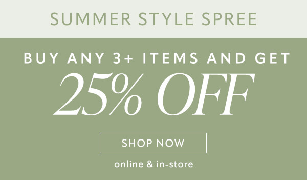 Buy any 3+ items and get 25% off. Shop now. Online & in-store