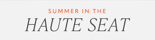 Summer in the Haute Seat