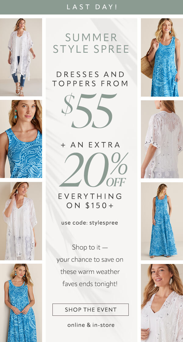 Last Day! Dresses and Toppers from $55 + an extra 20% off everything on $150+