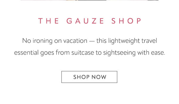 Shop now - Gauze Shop