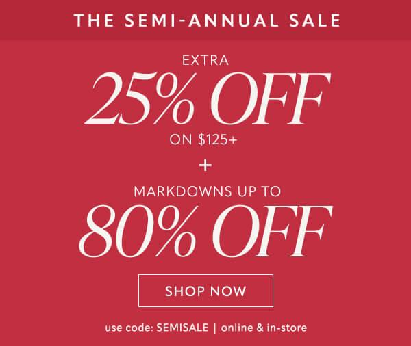 25% off on $125 + markdowns up to 80% off. Shop now