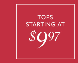 Tops starting at $9.97