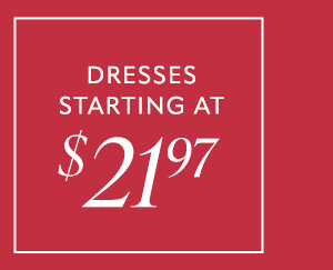 Dresses starting at $21.97