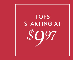 Tops starting at $9.97