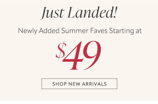 Shop new arrivals starting at $49