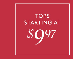 Tops starting at $9.97