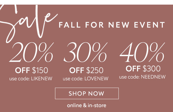 20% off $150. 30% off $250. 40% off $300