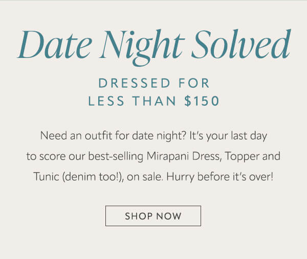 Date night solved. Shop now