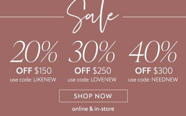 20% off $150. 30% off $250. 40% off $300