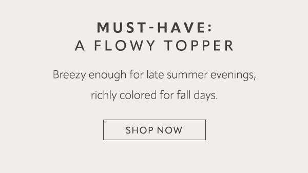 Must-have a flowy topper. Shop now