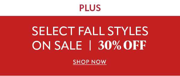 Plus select fall styles on sale