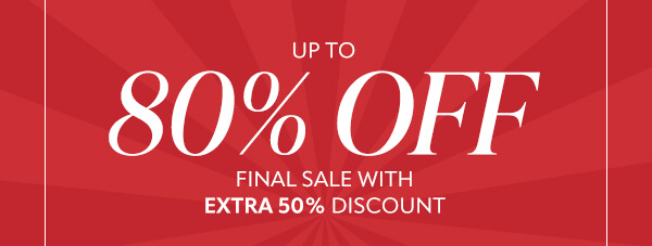 Up to 80% off final sale