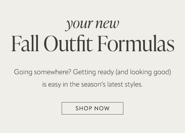 Fall outfit formulas. Shop now