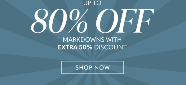 Up to 8-% off markdowns with extra 50% discount. Shop now