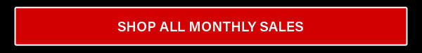 Shop All Monthly Sales!
