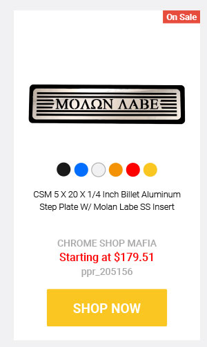 CSM 5 X 20 X 1/4 Inch Billet Aluminum Step Plate W/ Molan Labe SS Insert  CHROME SHOP MAFIA Starting at $179.51 ppr_205156