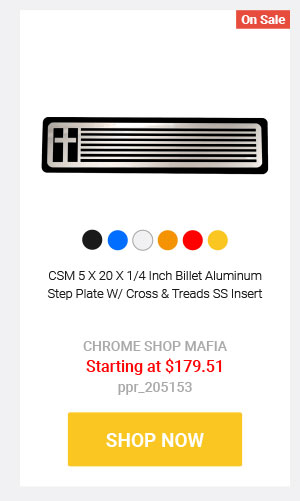 CSM 5 X 20 X 1/4 Inch Billet Aluminum Step Plate W/ Cross & Treads SS Insert  CHROME SHOP MAFIA Starting at $179.51 ppr_205153