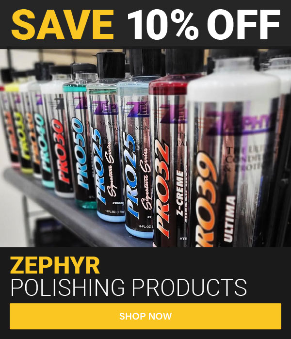 Save 10% OFF Zephyr Polishing Products