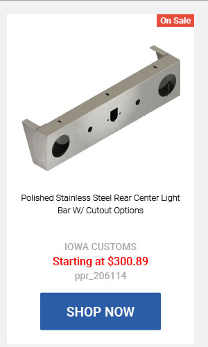 Polished Stainless Steel Rear Center Light Bar W/ Cutout Options Starting at $300.89 ppr_206114