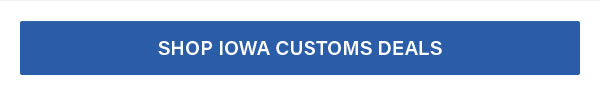 Shop Iowa Customs Deals