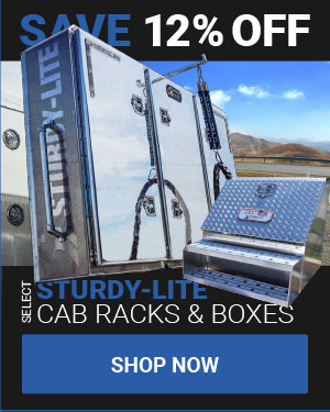 Save 12% OFF Select Sturdy-Lite Cab Racks and Boxes