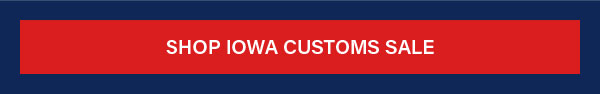 Shop Iowa Customs Sale