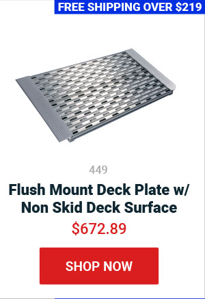 Flush Mount Deck Plate w/ Non Skid Deck Surface $672.89 Part# 449
