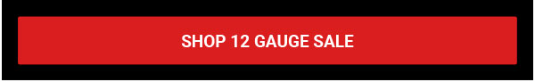 Shop 12 Gauge Sale