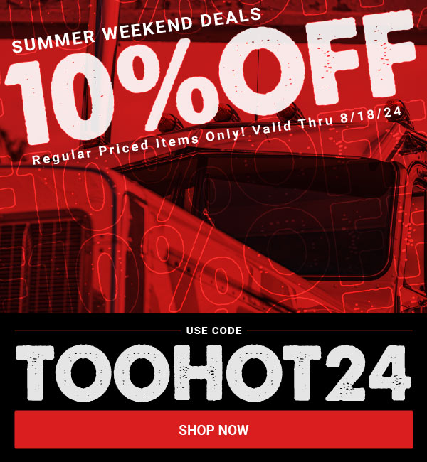 10% OFF w/ Code: TOOHOT24 Summer Weekend Deals! Regular Priced Items, Valid Thru 8/18/24