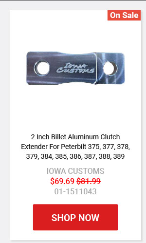 Iowa Customs 2 Inch Chrome Clutch Extender For Peterbilt 379, 386, 389  IOWA CUSTOMS Now: $93.49 Was: $109.99  01-1511042