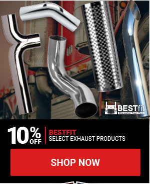 10% OFF Select Bestfit Exhaust Products!