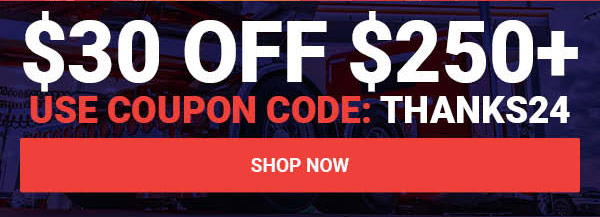 $30 OFF $250+ Use Coupon Code: THANKS24 Valid Thru 9/22/2024