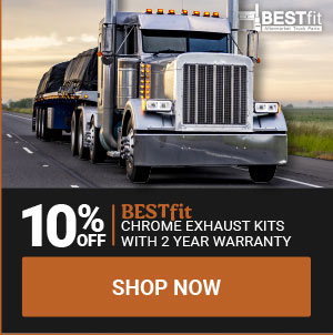 10% OFF Bestfit Chrome Exhaust Kits w/ 2 Year Warranty!