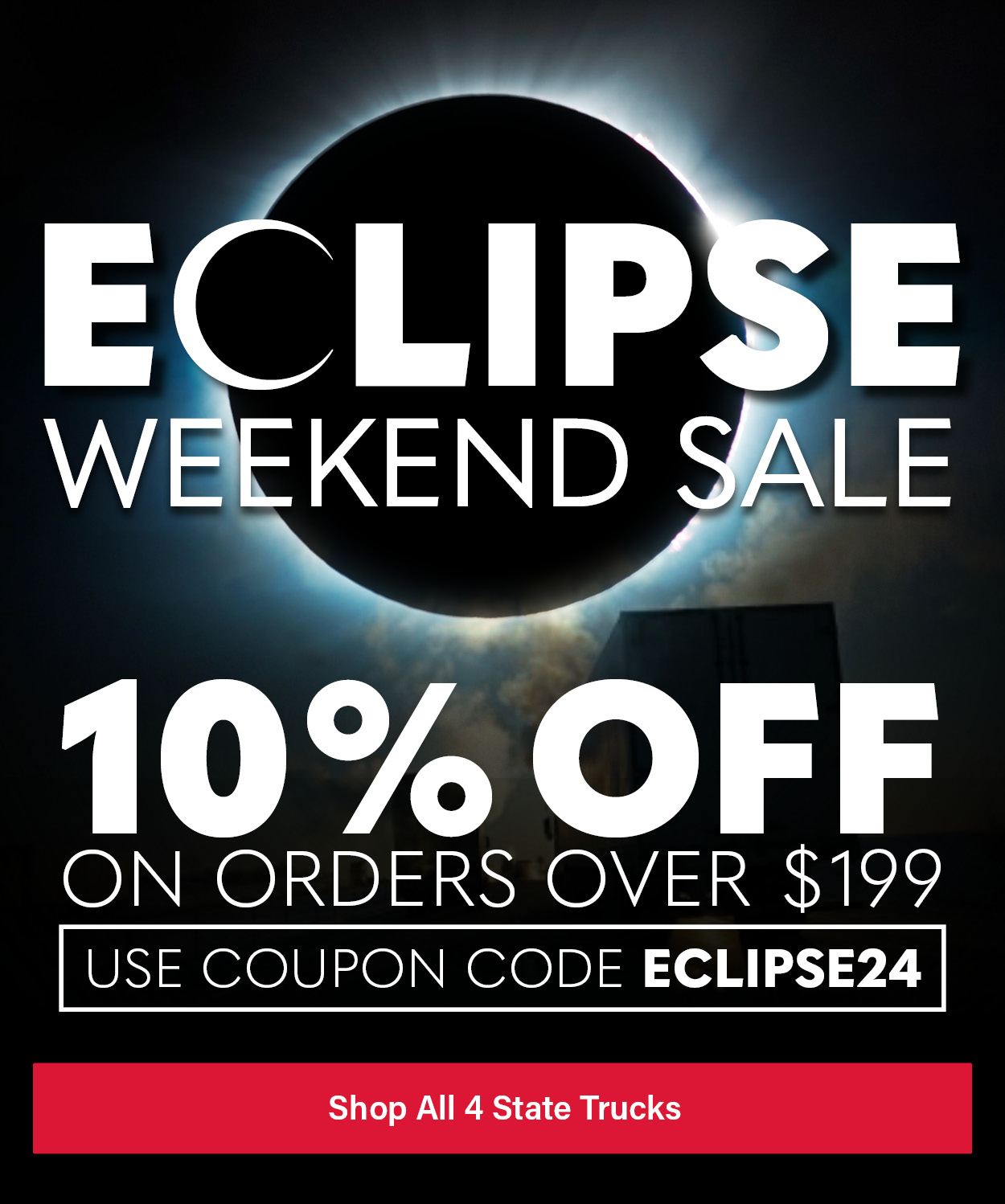 Eclipse Weekend Sale! Use Coupon Code: ECLIPSE24 For 10% OFF On Orders Over $199! Valid Thru 4/7/24
