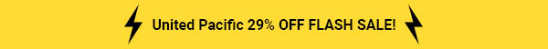 United Pacific 29% OFF FLASH SALE!