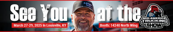 See You At the Mid-America Trucking Show! March 27-29, 2025 in Louisville, KY BOOTH: 14240 North Wing