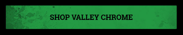 Shop Valley Chrome