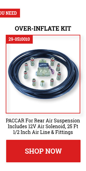 Over-Inflate Complete Kit! Paccar for Rear Air Suspendsion Includes 12V Air Solenoid, 25 ft 1/2" Air Line and Fittings