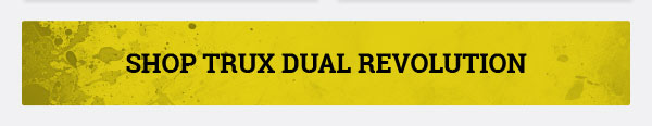 Shop Trux Dual Revolution