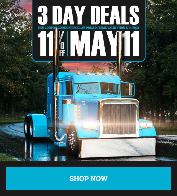 3 Day Deals! Use Code: MAY11 For 11% OFF reg priced items! Valid Thru 5/14/25